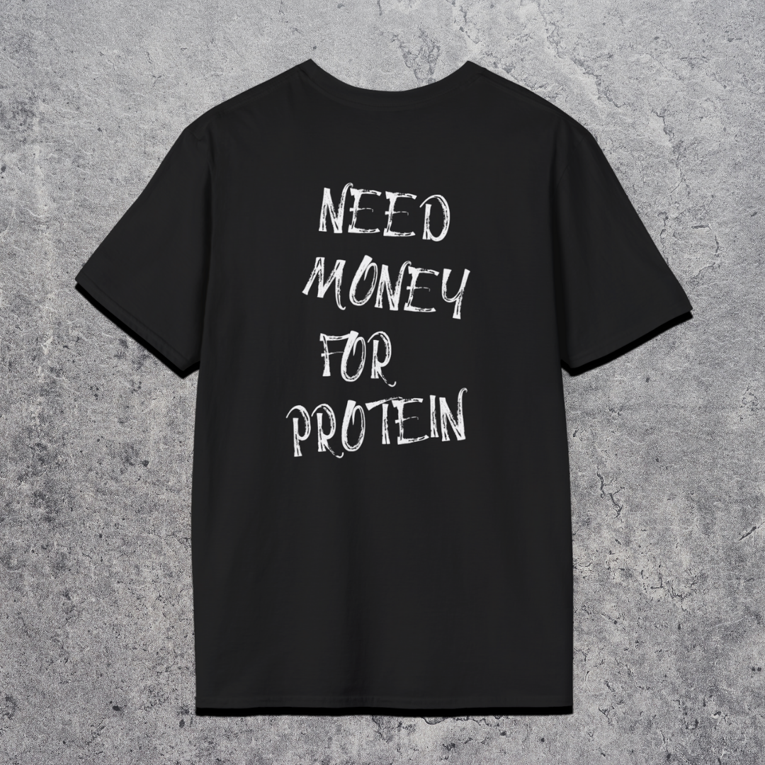 Need Money For Protein - Premium Gym T-Shirt
