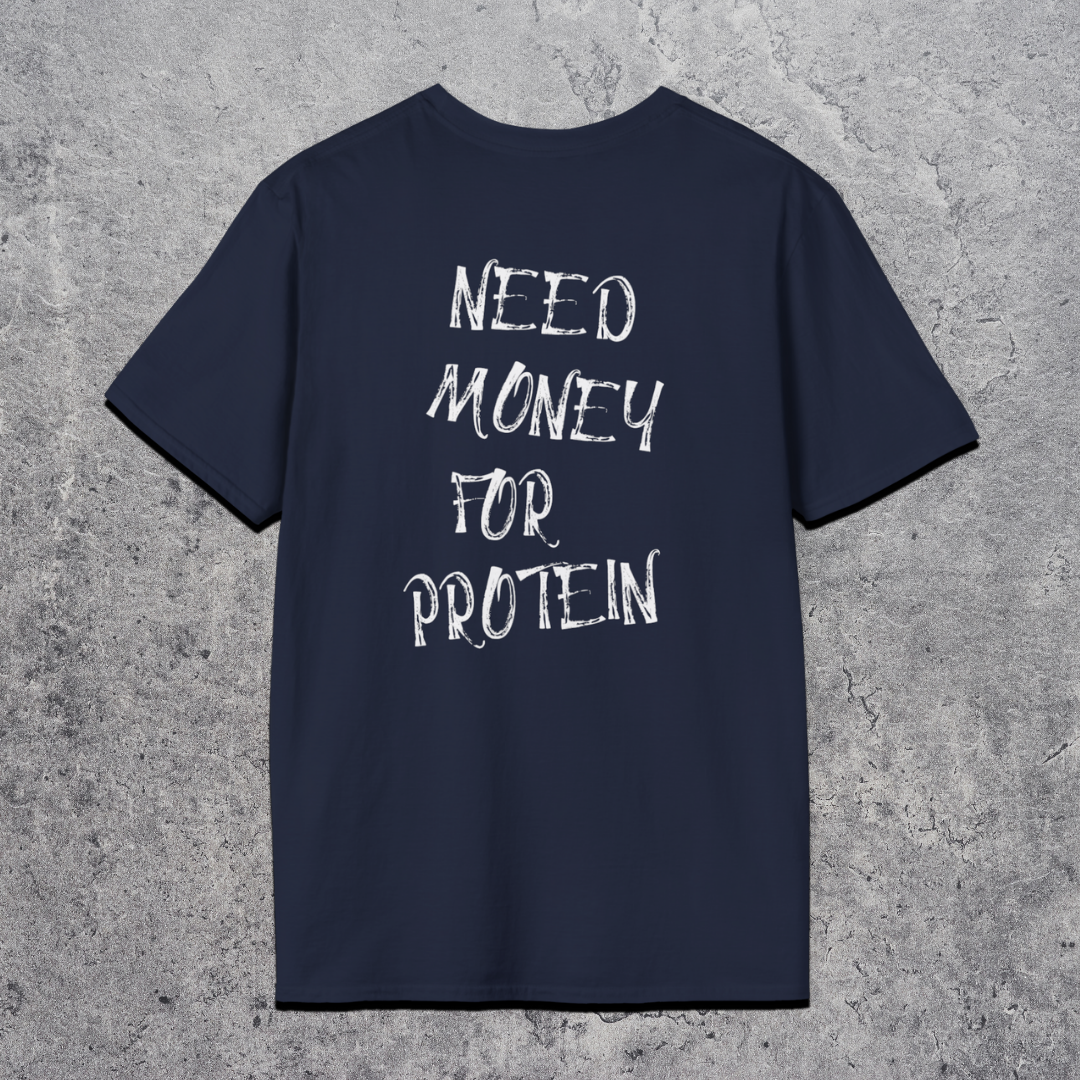 Need Money For Protein - Premium Gym T-Shirt