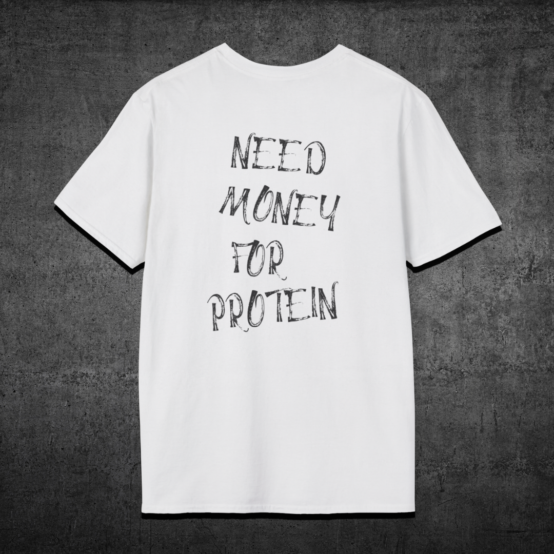 Need Money For Protein - Premium Gym T-Shirt