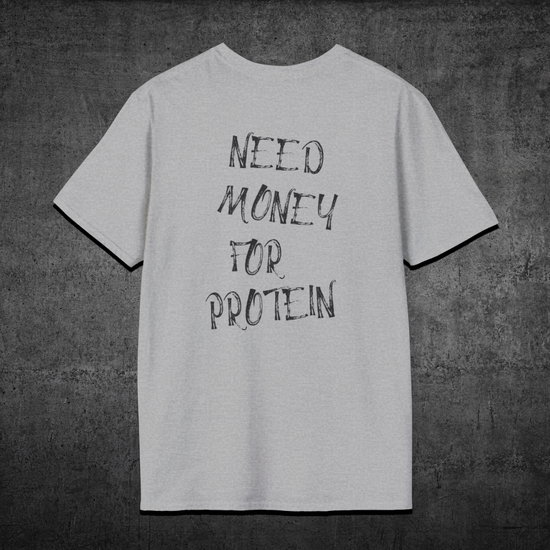 Need Money For Protein - Premium Gym T-Shirt
