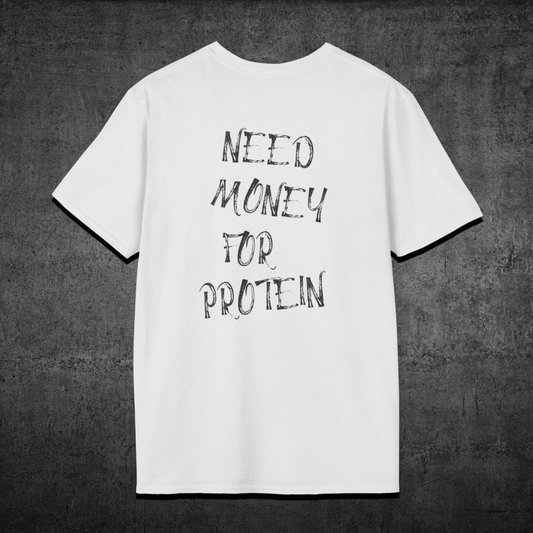 Need Money For Protein - Premium Gym T-Shirt